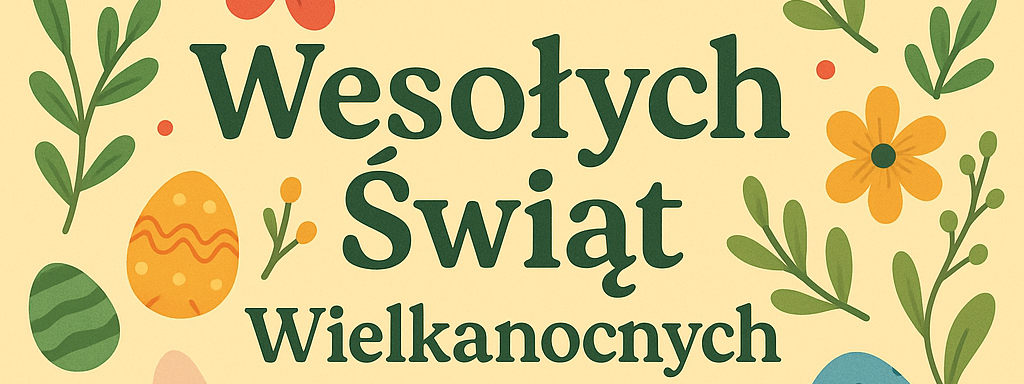 Wesołych Świąt Wielkanocnych